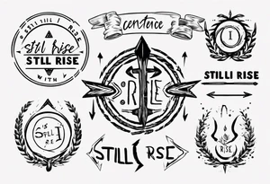 Sentence “still i rise” , with a circle around it thin lines, arrow coming out sides lettering tattoo idea