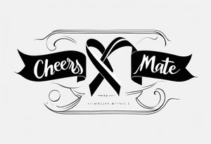 Cheers Mate text, armband +Cancer Ribbon +artistic tattoo idea
