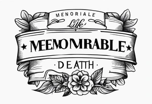 armband with these words: memorable life honorable death tattoo idea