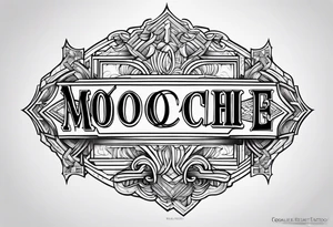 Draw the letters “Moochie” tattoo idea