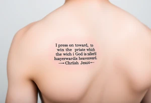 Minimalist tattoo on inner bicep. Mostly text of Philippians 3:14: I press on toward the goal to win the prize for which God has called me heavenward in Christ Jesus. Some design element tattoo idea