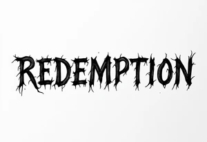 REDEMPTION  in handwritten, cursive, bold tattoo idea