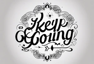 text Keep Going tattoo idea