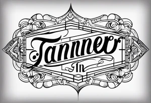 Tattoo that says tanner in script writing tattoo idea