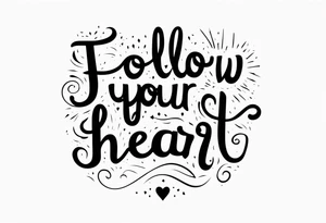 Follow  your heart tattoo idea