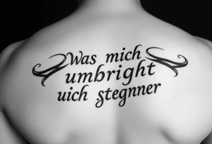 was mich nicht umbringt macht mich stärker back tatto tattoo idea