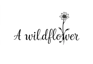 A wildflower with the word wildflower as the stem tattoo idea