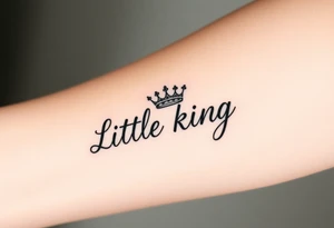 Little King written, crown, cursive tattoo idea