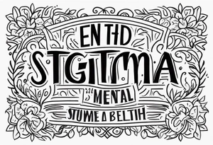 End the stigma. Mental health awareness tattoo idea
