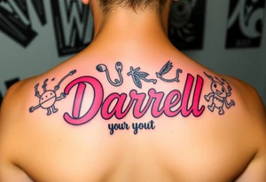 Feminine tattoo, neon colors, "Darrell" with lots of whimsical background tattoo idea