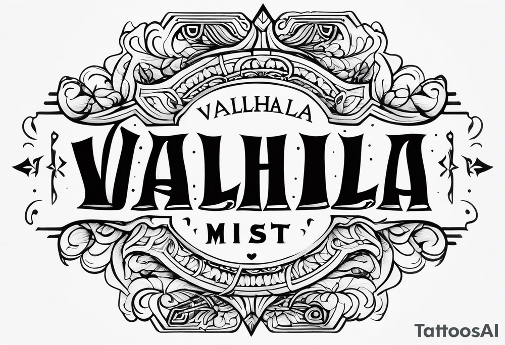 Valhalla 
 mist tattoo idea