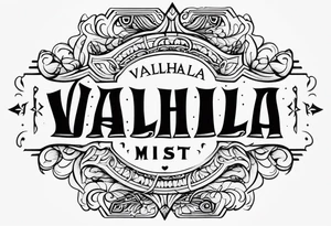 Valhalla 
 mist tattoo idea