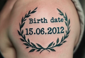 Birth date "15.06.2012" in typewriter font encased in a dusty green laurel wreath. tattoo idea