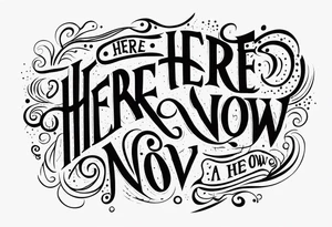 here and now tattoo idea