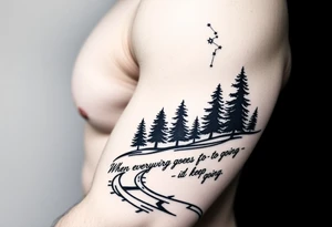 Simple starry sky with Subaru logo as constellation 

Minimalist fir trees and a winding road.

The text "When everything goes to hell - keep going." written cleanly and clearly tattoo idea