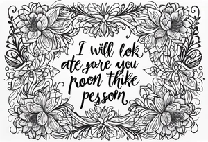 I will look at you across any room  and think you are the most beautiful person I’ve ever seen for as long as I breathe tattoo idea