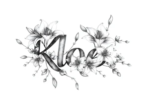 The word Kloee surrounded by big 
lilies with the vines in letters tattoo idea