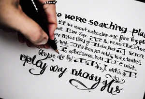 create a tatto using the next lyric: "We were searching for reasons To play by the rules" tattoo idea
