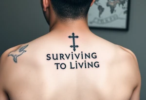 Surviving to living tattoo idea