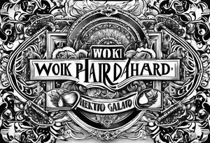 I want a tattoo design containing the letters "work hard, play hard". tattoo idea
