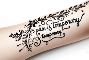 Indian style Henna tattoo for the inner wrist including words pain is temporary. Don’t show the wrist or arm tattoo idea