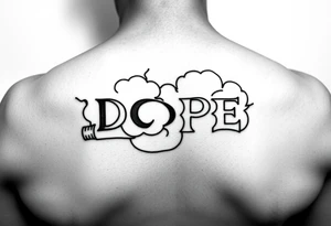 Clouds of smoke coming off a cigar or blunt with the word DOPE being spelled out in smoke. tattoo idea