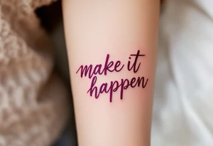 “Make it happen” in bold burgundy ink, underlined by a lightning bolt in burnt orange. tattoo idea