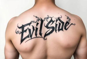 powerful bold cover up saying Evil Side black and white with shading and smoke around it gangsta writing tattoo idea