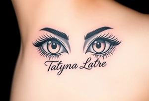 Draw a tattoo of eyes with Tatyana Latre written in fine print tattoo idea