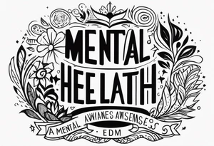 mental health awareness, a passion for EDM music, a first responder past, and internal growth tattoo idea