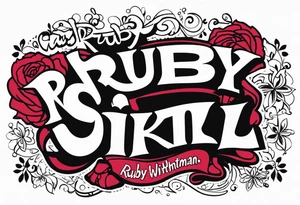 Text that says“Ruby Whitman is a stinky girl” tattoo idea