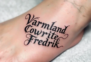 A combination of the words Värmland Cowrite Fredrik tattoo idea