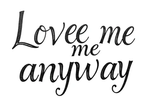 love me anyway tattoo idea