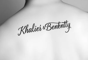 Khaliea’s and Bentley in cursive together tattoo idea