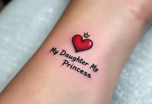 A matching red heart with a tiny crown above it and the word “My Daughter My Princess” in black, celebrating a daughter’s special role. tattoo idea