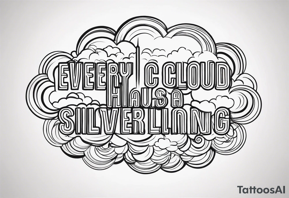 Every cloud has a silver lining tattoo idea