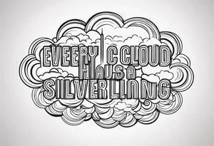 Every cloud has a silver lining tattoo idea