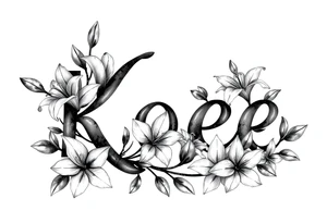 The word Kloee surrounded by lily flowers with the vine or stems in the letters tattoo idea