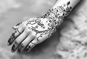 Indian style Henna tattoo for the inner wrist including words pain is temporary and make it taller than it is wide and have it flowing tattoo idea