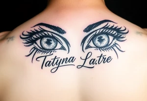 Draw a tattoo of eyes with Tatyana Latre written in fine print script tattoo idea