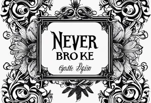 Thin gothic font, text “never broke again” tattoo idea