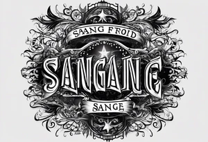 i want a tattoo that has the text 'sang-froid' and 'sanguine'
, with only one sang with minimal visual effects that are gothic, nihilistic and stoic. tattoo idea