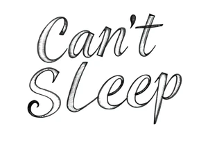 Words “Can’t Sleep” written in thick font tattoo idea