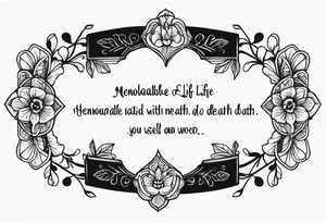 armband with these words: memorable life honorable death tattoo idea