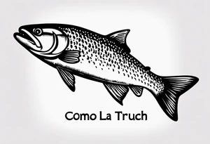 A small tattoo with a shaded trout and text that says, 'Como la trucha...' drawn with fine lines." tattoo idea