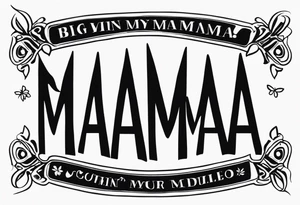 A tramp stamp tattoo of the words “Big Mama” with clean simple script font with delicate underlining and/or subtle embellishments for a more understated approach tattoo idea