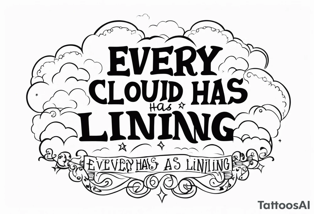 Every cloud has a silver lining tattoo idea