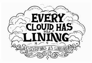 Every cloud has a silver lining tattoo idea