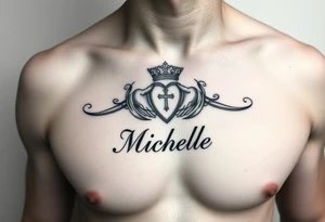 Create a tattoo on a man’s chest if a woman’s name. Claddagh and the name Michelle. tattoo idea