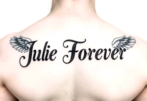 The name Julie Forever spelling in an angelic font and style tattoo idea